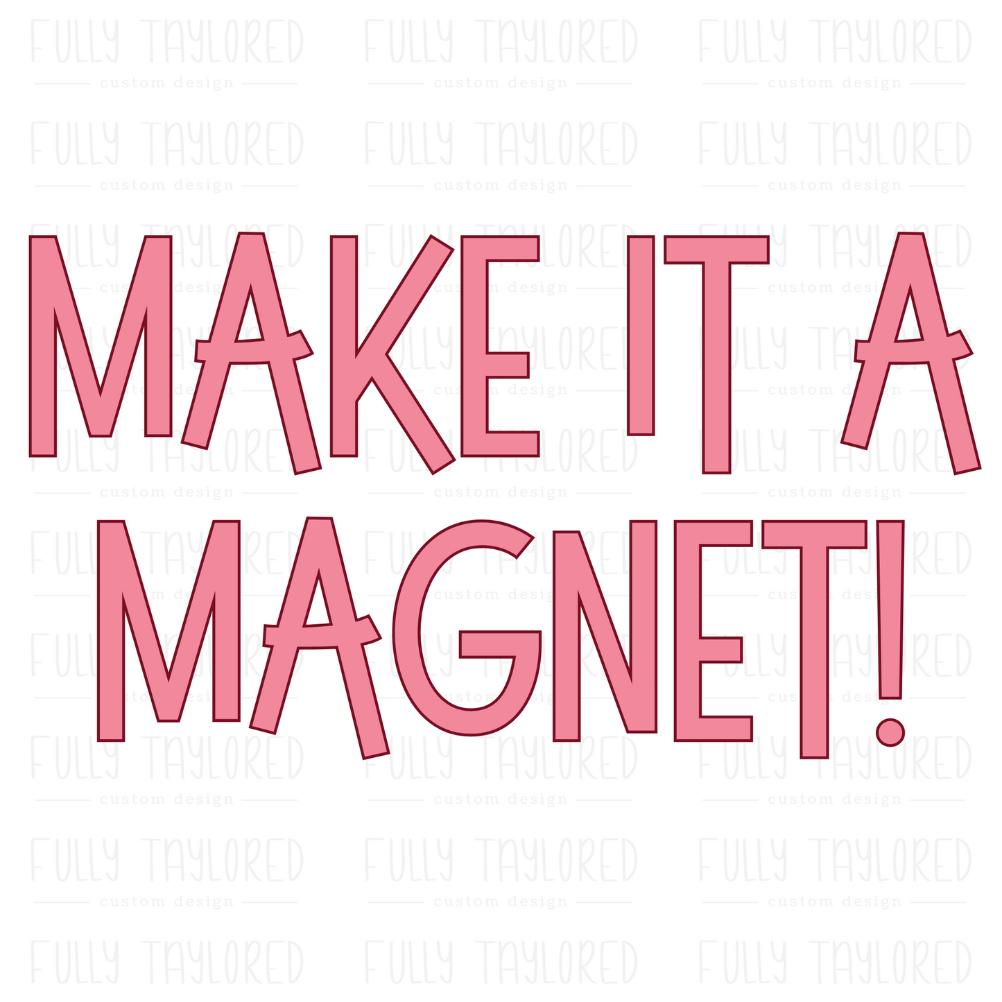 Make It A Magnet Sticker Upgrade