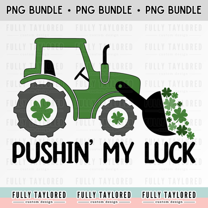 Pushin' My Luck Tractor PNG BUNDLE for Sublimation or Print (Digital Download) (2 Files)