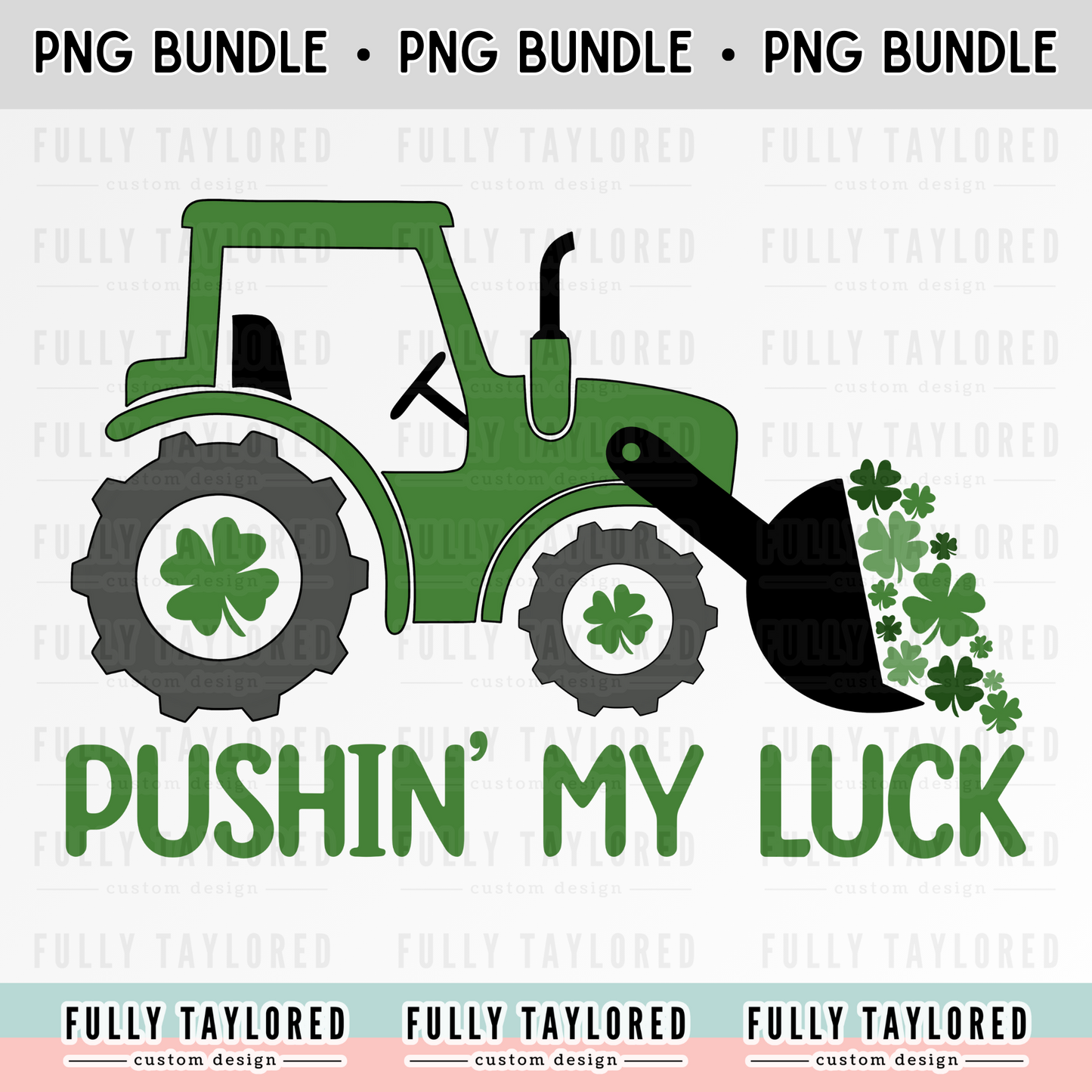 Pushin' My Luck Tractor PNG BUNDLE for Sublimation or Print (Digital Download) (2 Files)