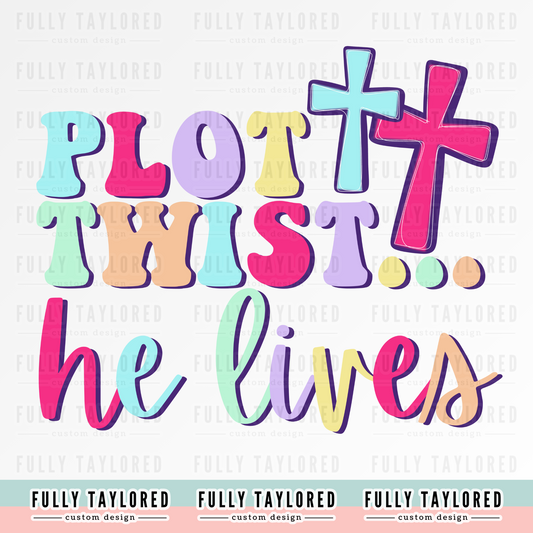 Plot Twist He Lives Easter PNG for Sublimation or Print (Digital Download)