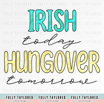 Irish Today Hungover Tomorrow Glitter PNG for Sublimation or Print (Digital Download)