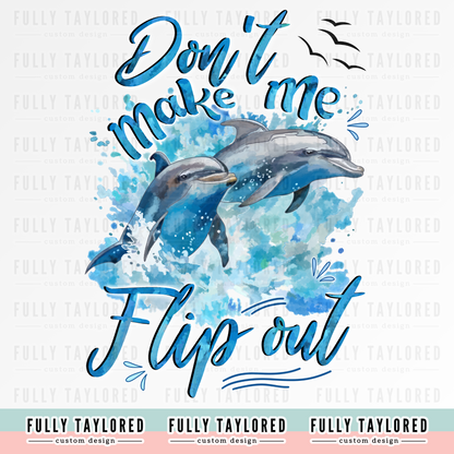 Don't Make Me Flip Out Dolphin PNG for Sublimation or Print (Digital Download)