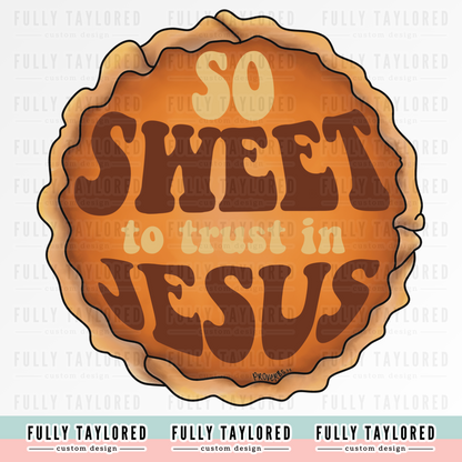 So Sweet Thanksgiving Pie PNG for Sublimation or Print (Digital Download)