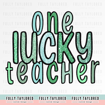 One Lucky Teacher Glitter PNG for Sublimation or Print (Digital Download)