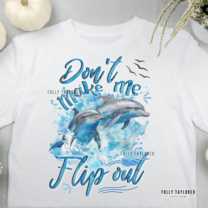 Don't Make Me Flip Out Dolphin PNG for Sublimation or Print (Digital Download)