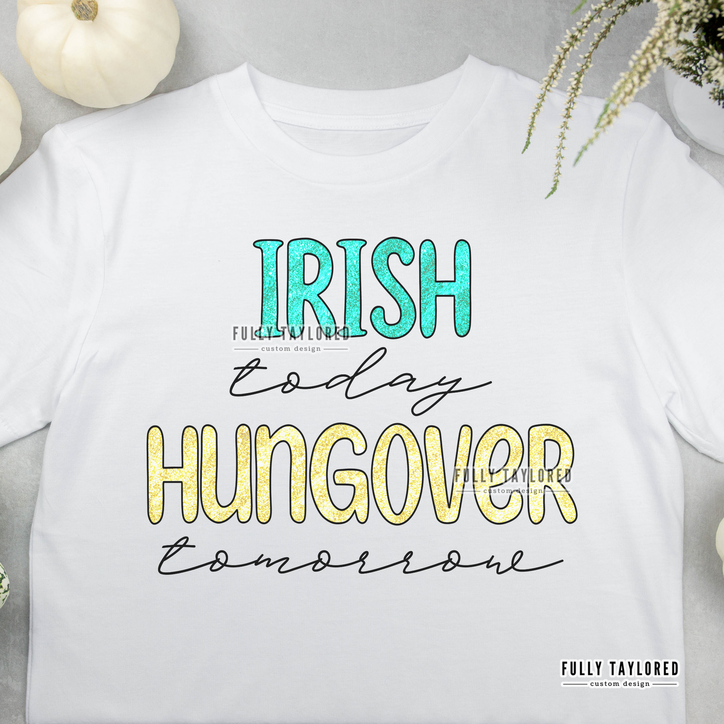 Irish Today Hungover Tomorrow Glitter PNG for Sublimation or Print (Digital Download)