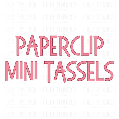 Custom Paperclip Mini Tassel